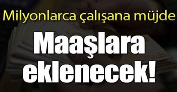 Milyonlarca kişiye Ek ödeme müjdesi