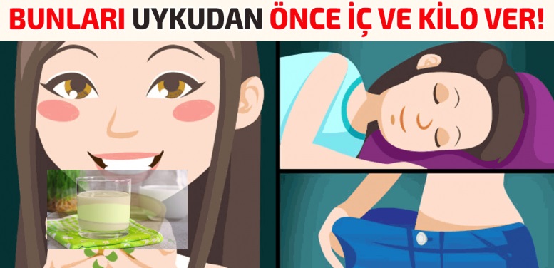 Kilo Vermek İçin Uyumadan Önce İçebileceğiniz 5 İçecek