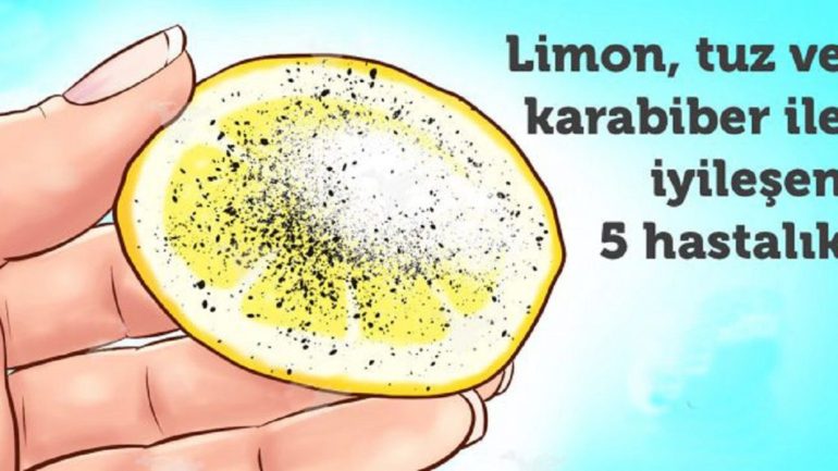 Limon, Tuz ve Karabiber ile İyileşen 5 Hastalık