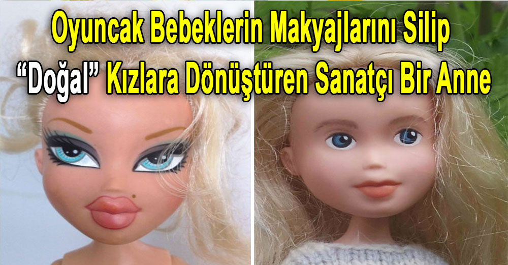 Oyuncak Bebeklerin Makyajlarını Silip “Doğal” Kızlara Dönüştüren Sanatçı Bir Anne